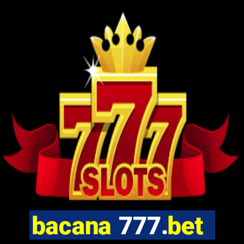 bacana 777.bet